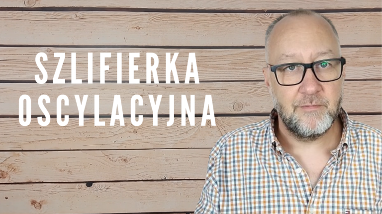 szlifierka oscylacyjna - jakąupić