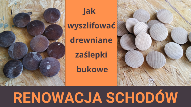 Jak wyszlifować drewniane zaślepki bukowe